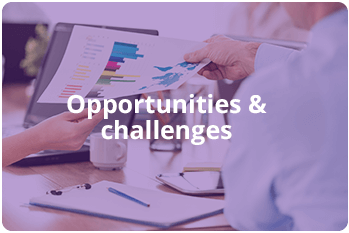 Opportunities & Challenges